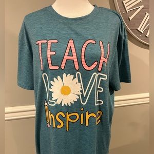Women's Tshirt - Teach Love Inspire  NWOT Size XL turquoise color